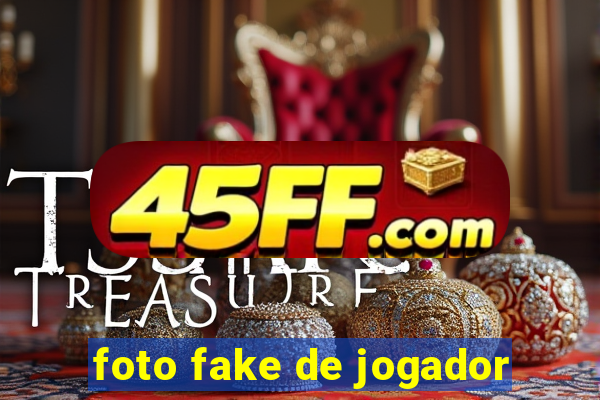 foto fake de jogador